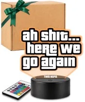 GTA Zitat Ah Shit Here We Go Again 3D LED Nachtlicht