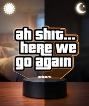 GTA Quote Ah Shit Here We Go Again 3D LED Night Light